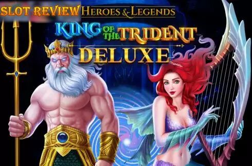 King of the Trident Deluxe Slot Review